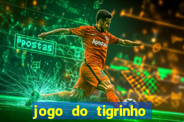 jogo do tigrinho deposito minimo 5 reais